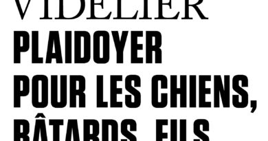 Plaidoyer pour les chiens, bâtards, fils de chiennes de Philippe Videlier. Plaidoyer pour les chiens, bâtards, fils de chiennes de Philippe Videlier.