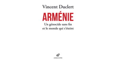 « Arménie, un génocide sans fin et le monde qui s’éteint » De Vincent Duclert