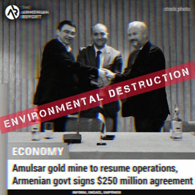 Pendant ce temps là, certains en profitent pour vendre le pays à des multinationales en dépit de l'opposition populaire contre l'exploitation de la mine d'Amulsar qui va provoquer une détérioration notable de l'environnement. 250 millions c'est rien par rapport au désastre environnemental que l'opération va produire. Et, comme tout le monde va prendre sa commission, il ne restera que très peu dans les caisses de l'Etat. Sans parler du fait que la population vivant très majoritairement de l'agriculture dans cette région, va devoir la quitter.
Le projet politique du gouvernement arménien est-il de remplir quelques comptes en banque de Yerevan et de vider les autres régions du pays de leur population ?