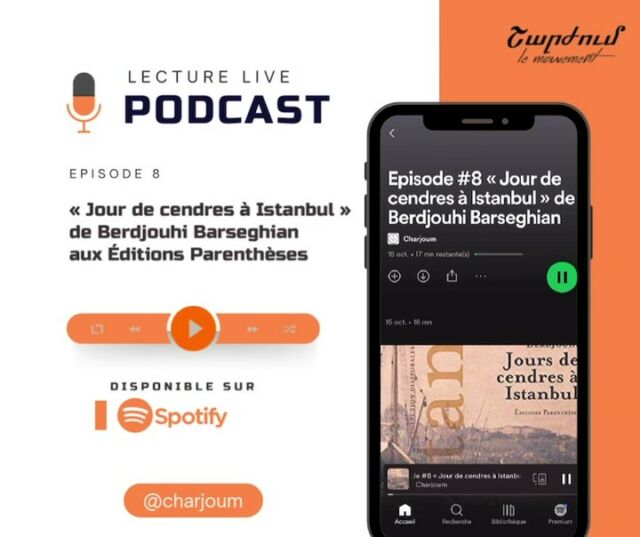 Vous pouvez écouter notre dernier podcast de lecture sur Spotify: http://bit.ly/3KQk99t

« 21 avril 1915
Le récit de Berdjouhi débute sur une petite contrariété annonciatrice de grande catastrophe.
Jour de cendres à Istanbul occupe une place tout à fait à part dans les témoignages sur la période du genocide.
D’une part c’est l’œuvre d’une véritable écrivaine, d’autre part ce n’est pas seulement le récit du désastre, c’est celui de la résistance, et de la résistance des femmes, dans cet extrait, la résistance de Zaro. 
La traduction française d’Armen Barseghian est publié aux Éditions Parenthèses »

Vous pouvez également accéder aux précédents podcasts sur notre site: https://www.charjoum.org/charjoum-podcasts/