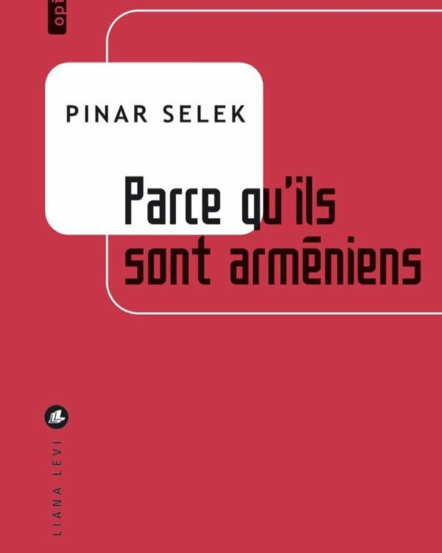 Nouvelle édition de l’ouvrage de @pinarpinarselek « parce qu’ils sont Arméniens » avec, en prime, une postface en hommage au travail de charjoum !